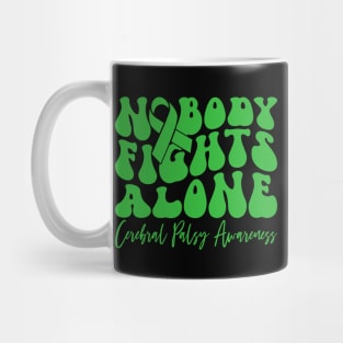 Cerebral Palsy Awareness Cerebral Palsy Nobody Fights Alone Mug